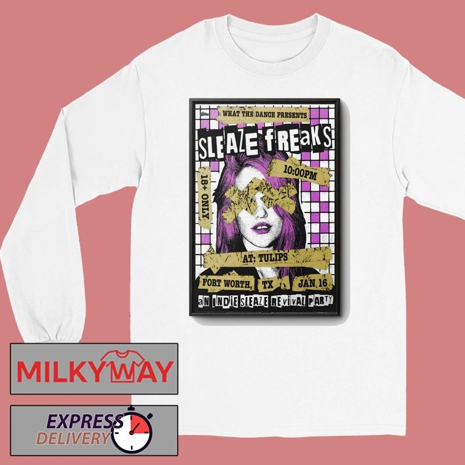 Sleaze Freaks Jan 16 2026 Tulips FTW In Fort Worth TX Poster shirt