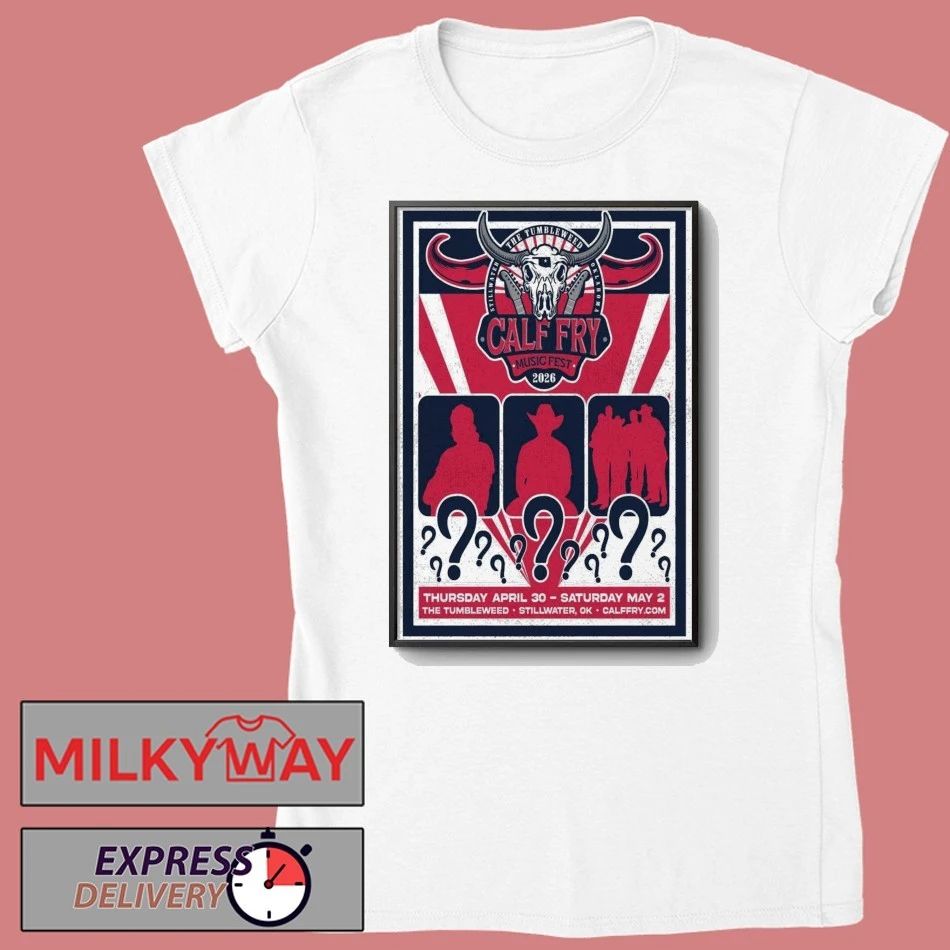 Calf Fry Music Fest Apr 30 2026 Poster Stillwater, OK shirt