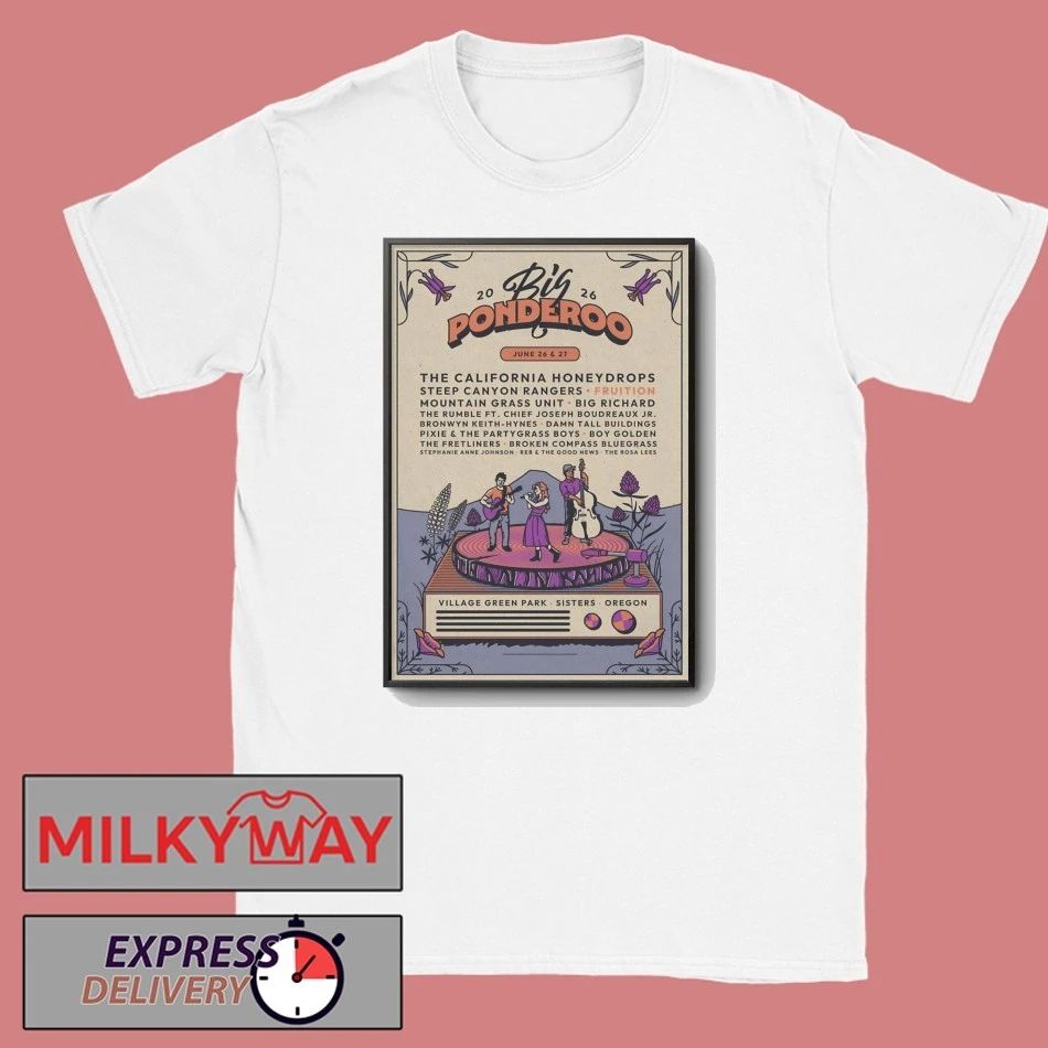 Big Ponderoo Music And Art Festival Sisters OR 6 26-6 27 2026 Poster shirt