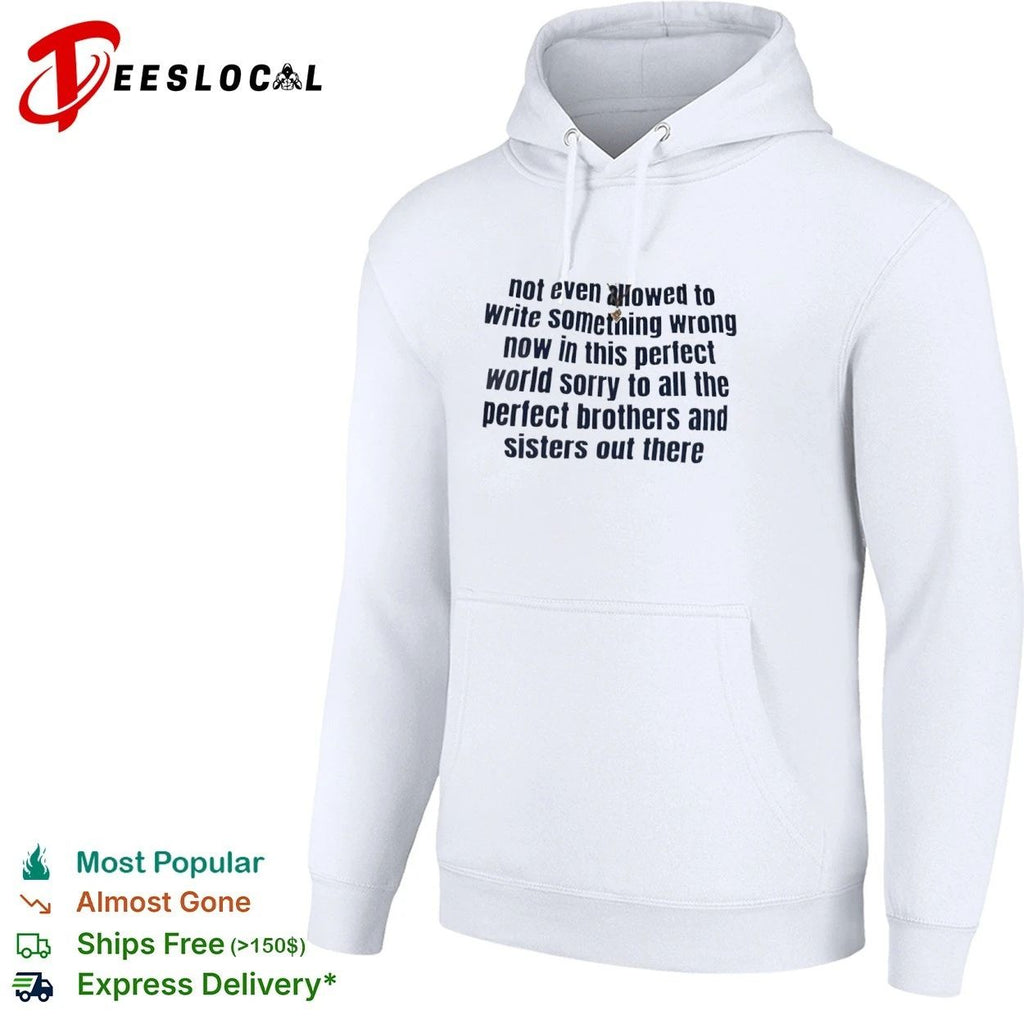 Not Even Allowed to Write Something Wrong in This Perfect World T-shirt