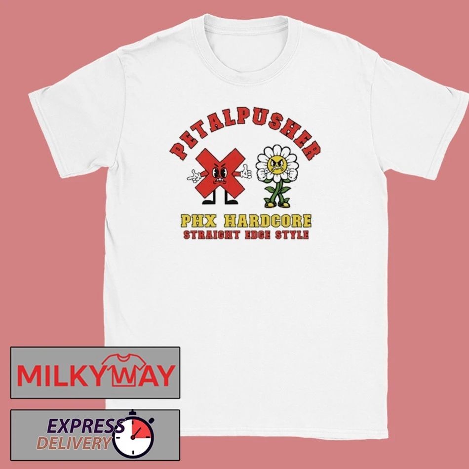 Petalpusher PHX Hardcore Straight Edge Style shirt