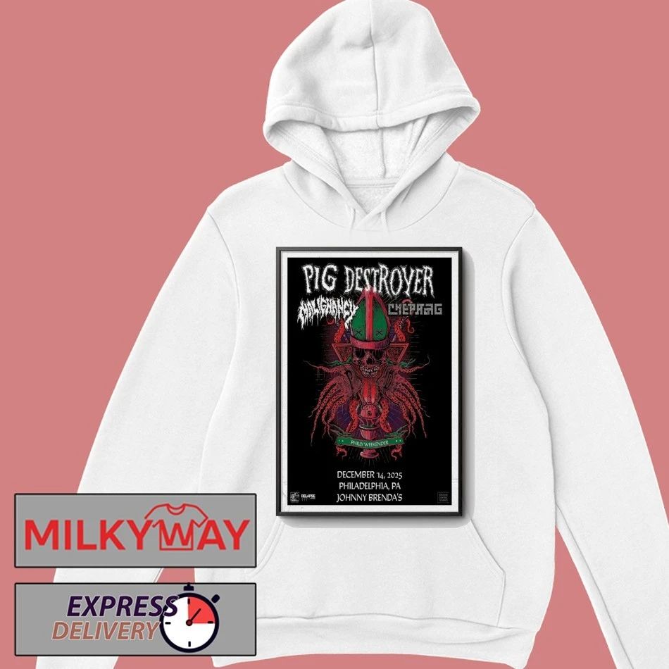 Dec 14 2025 Pig Destroyer Philadelphia Poster shirt