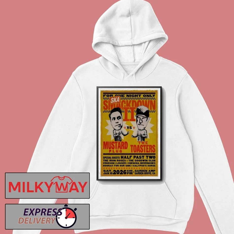 Mustard Plug And The Toasters In Garden Grove CA On Jan 10 2026 Poster shirt