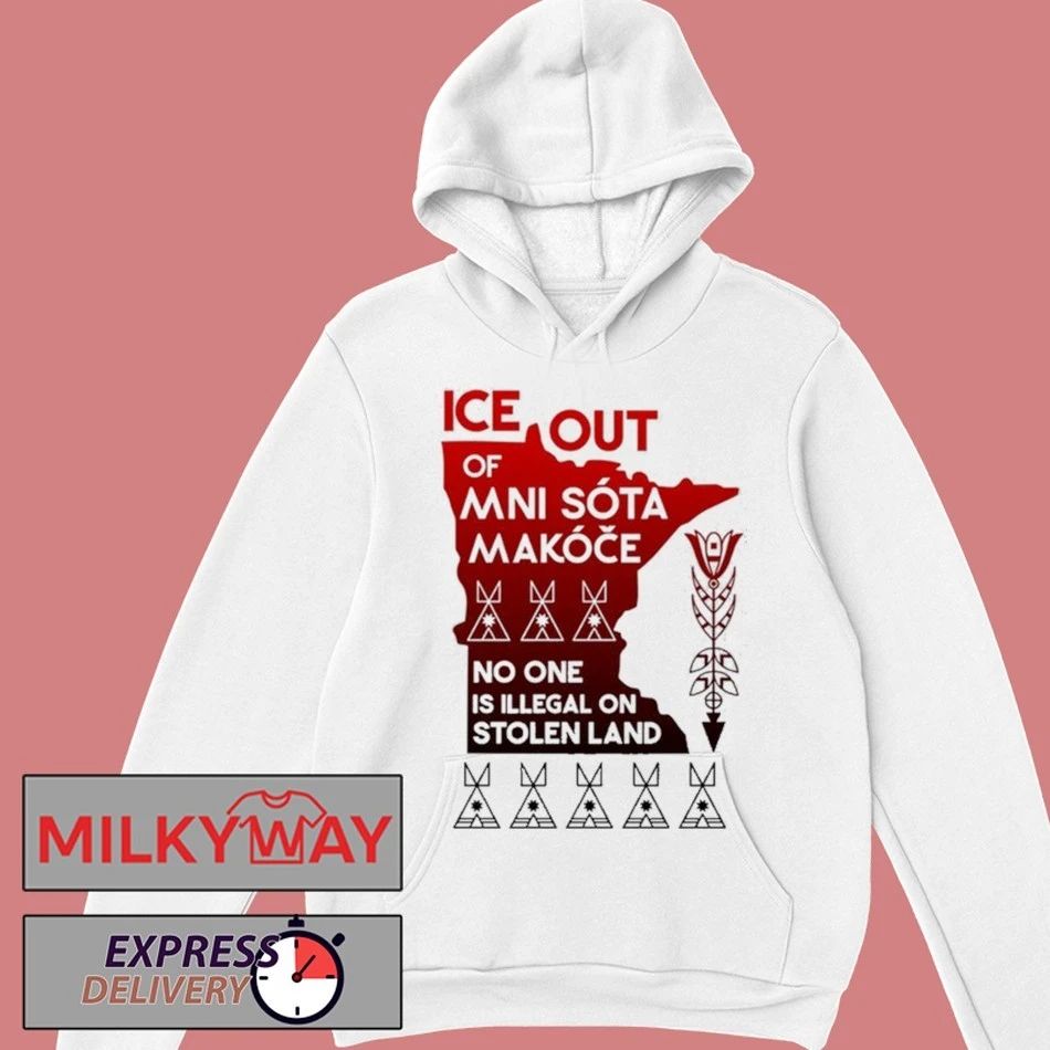 ICE Out Of Mni Sóta Makóče No One Is Illegal On Stolen Land Shirt