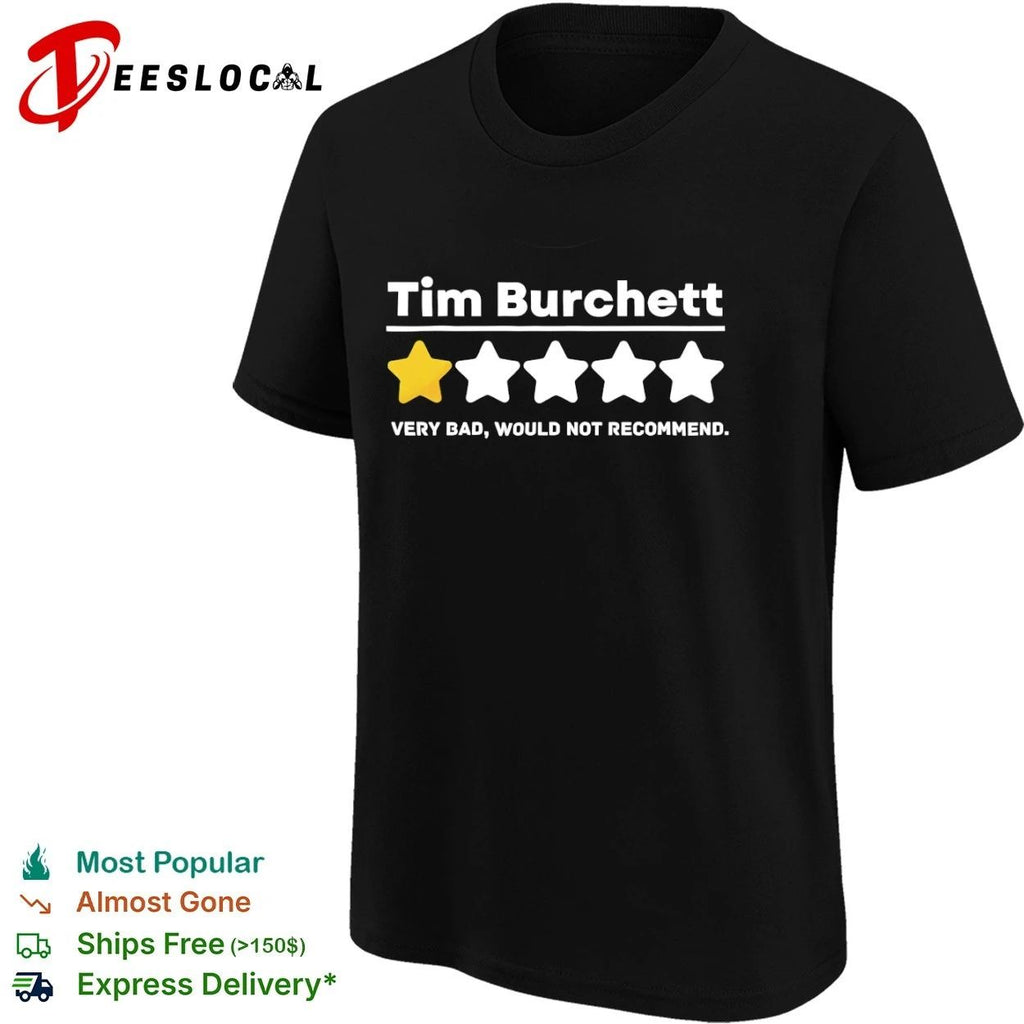 Tim Burchett One Star Very Bad Would Not Recommend T-shirt