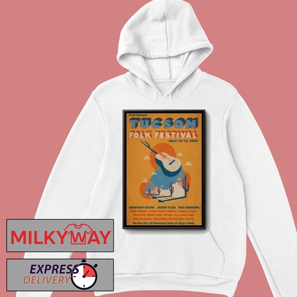 41st Annual Tucson Folk Festival Apr 10-12 2026 Downtown Tucson Arizona Poster shirt