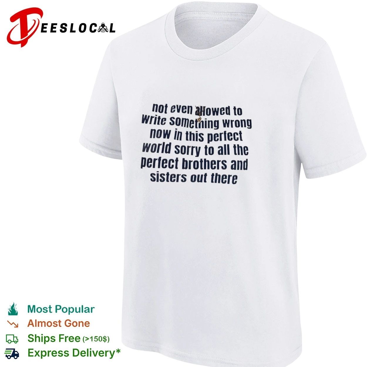 Not Even Allowed to Write Something Wrong in This Perfect World T-shirt