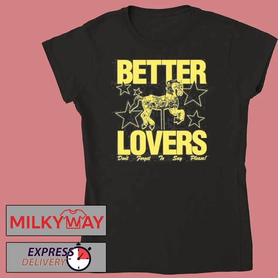 Better Lovers Say Please T-Shirt