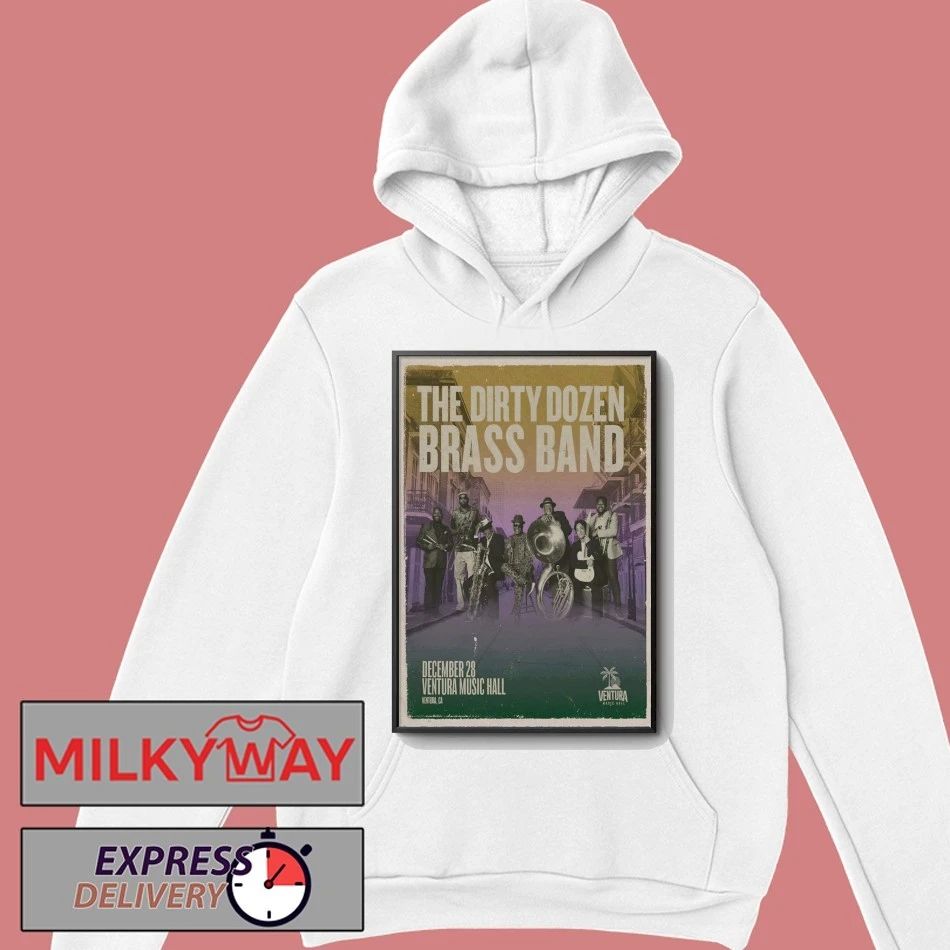 The Dirty Dozen Brass Band Dec 28 2025 Ventura Music Hall In Ventura CA Poster shirt