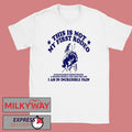 This Isa Not My First Rodeo White shirt