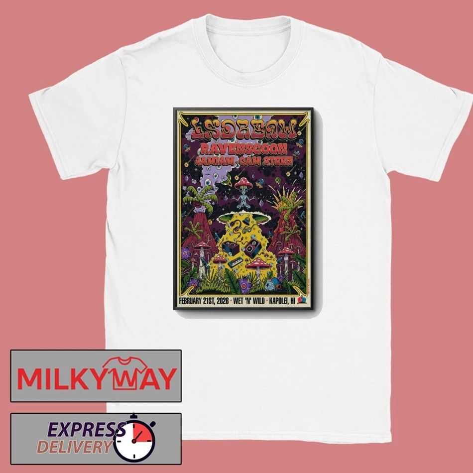LSDREAM February 21 2026 Wet-n-wild Kapolei, HI Poster shirt