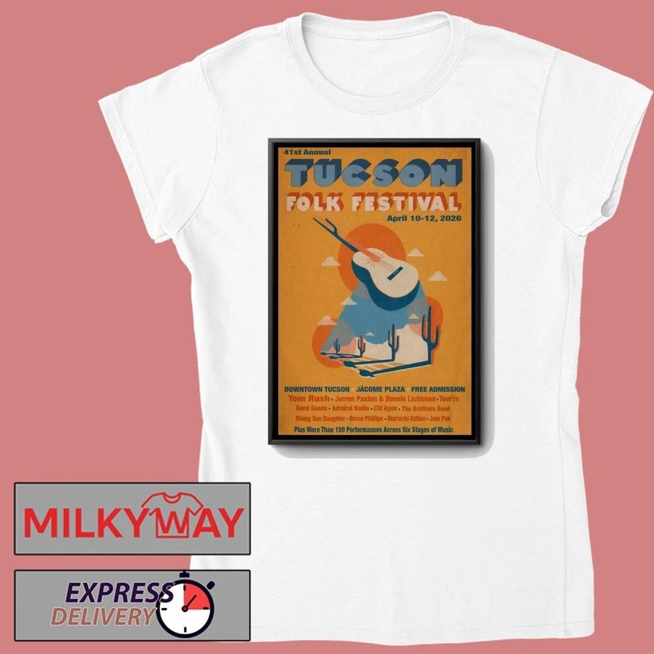 41st Annual Tucson Folk Festival Apr 10-12 2026 Downtown Tucson Arizona Poster shirt