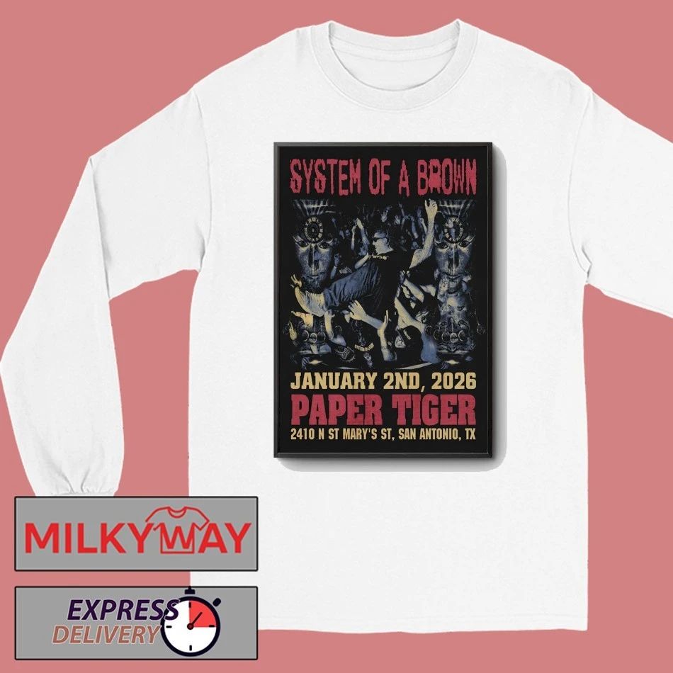 System of A Brown Event San Antonio TX On Jan 2 2026 Poster shirt