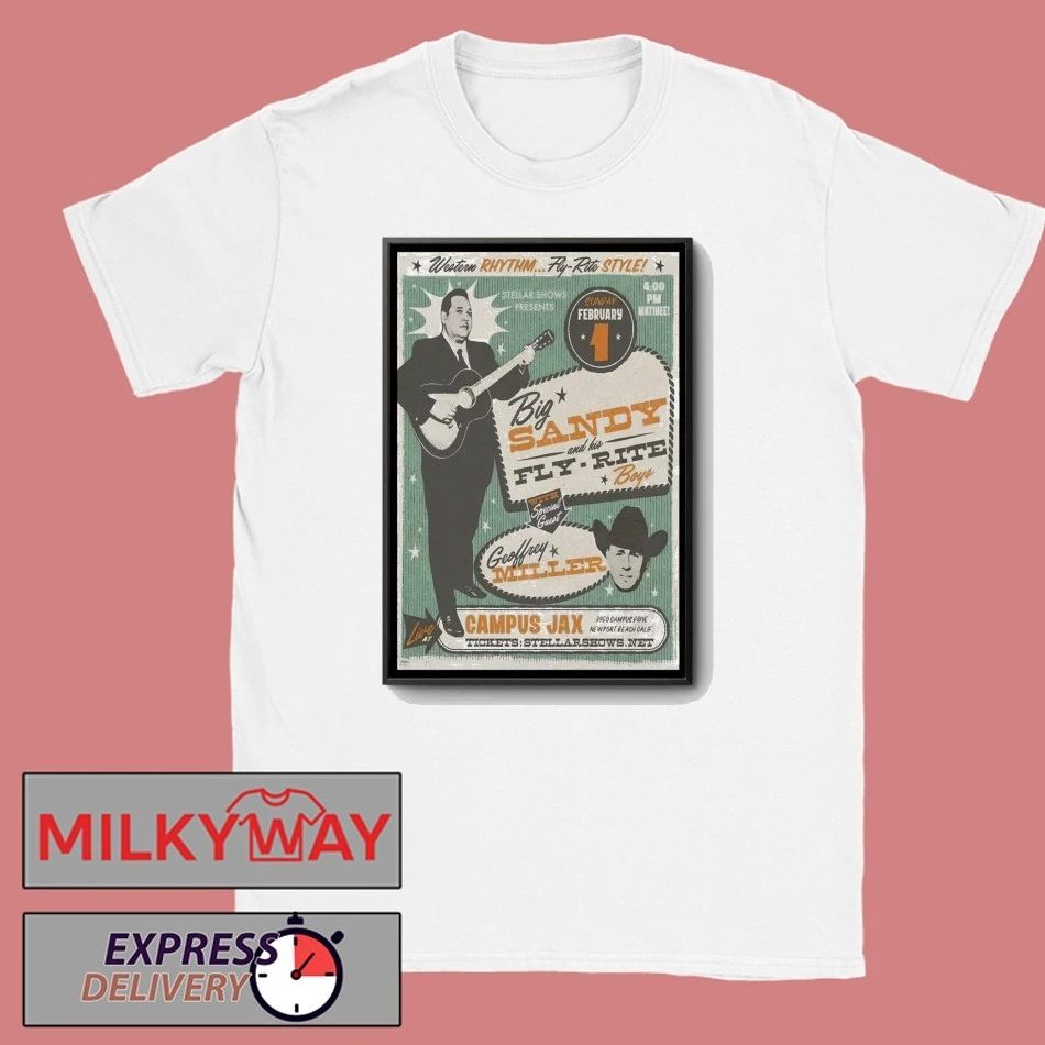 Big Sandy And His Fly Rite Boys Feb 1 2026 Campus Jax In Newport Beach, CA Poster shirt