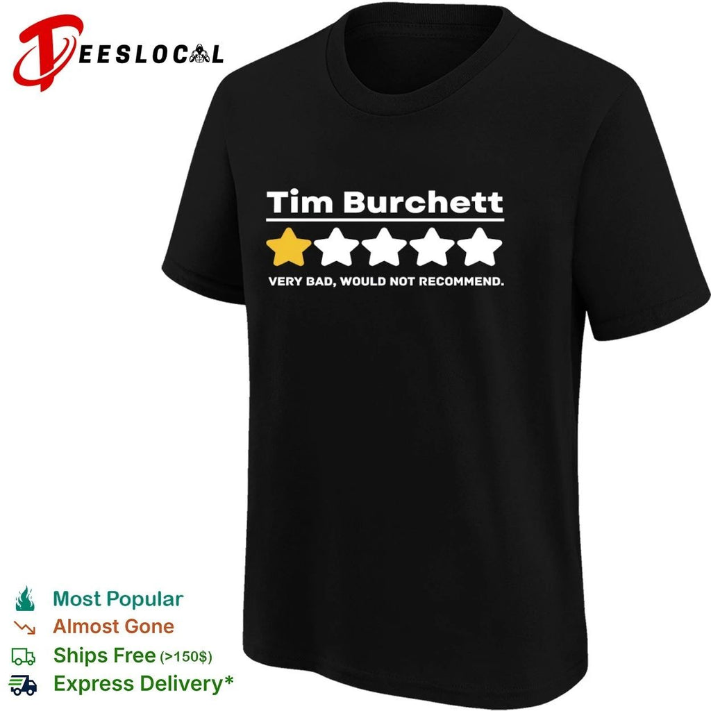 Tim Burchett One Star Very Bad Would Not Recommend T-shirt (1)