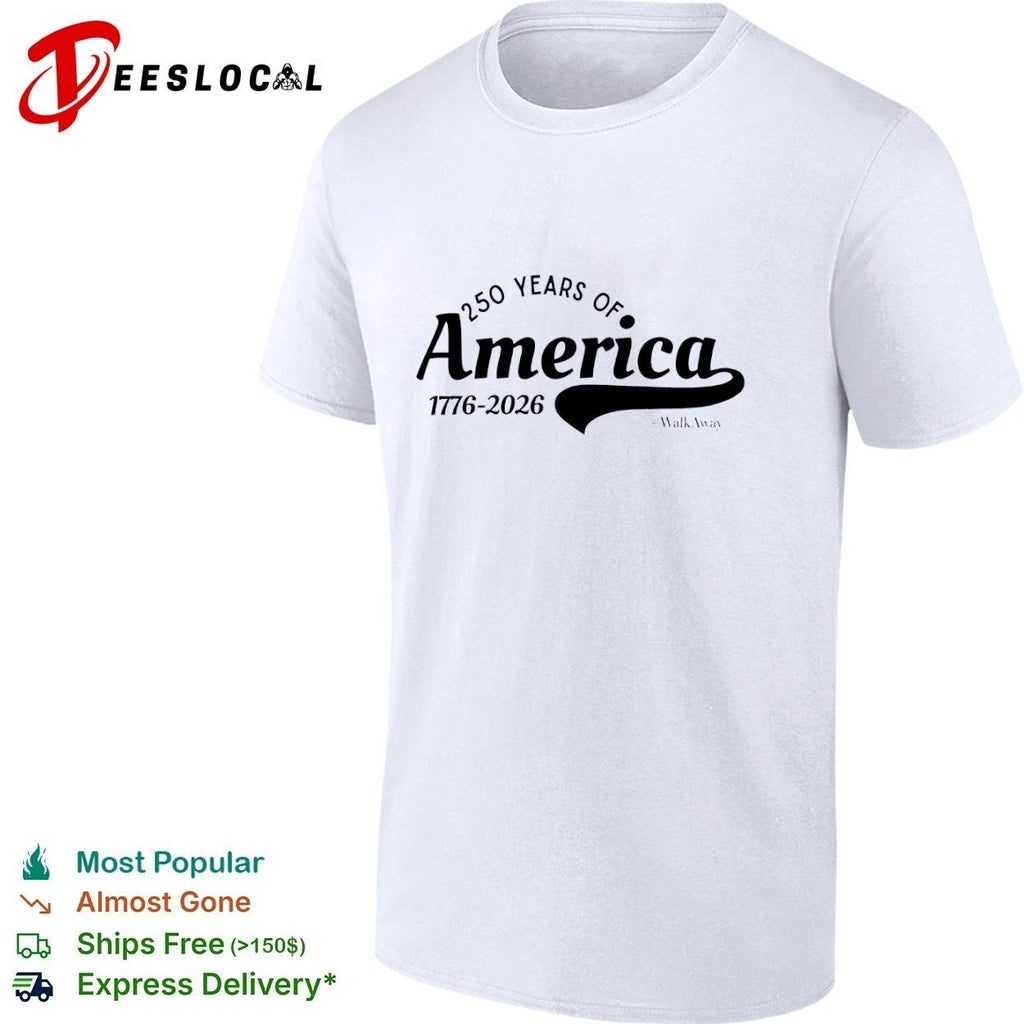 250 Years of America 1776-2026 #WalkAway T-shirt