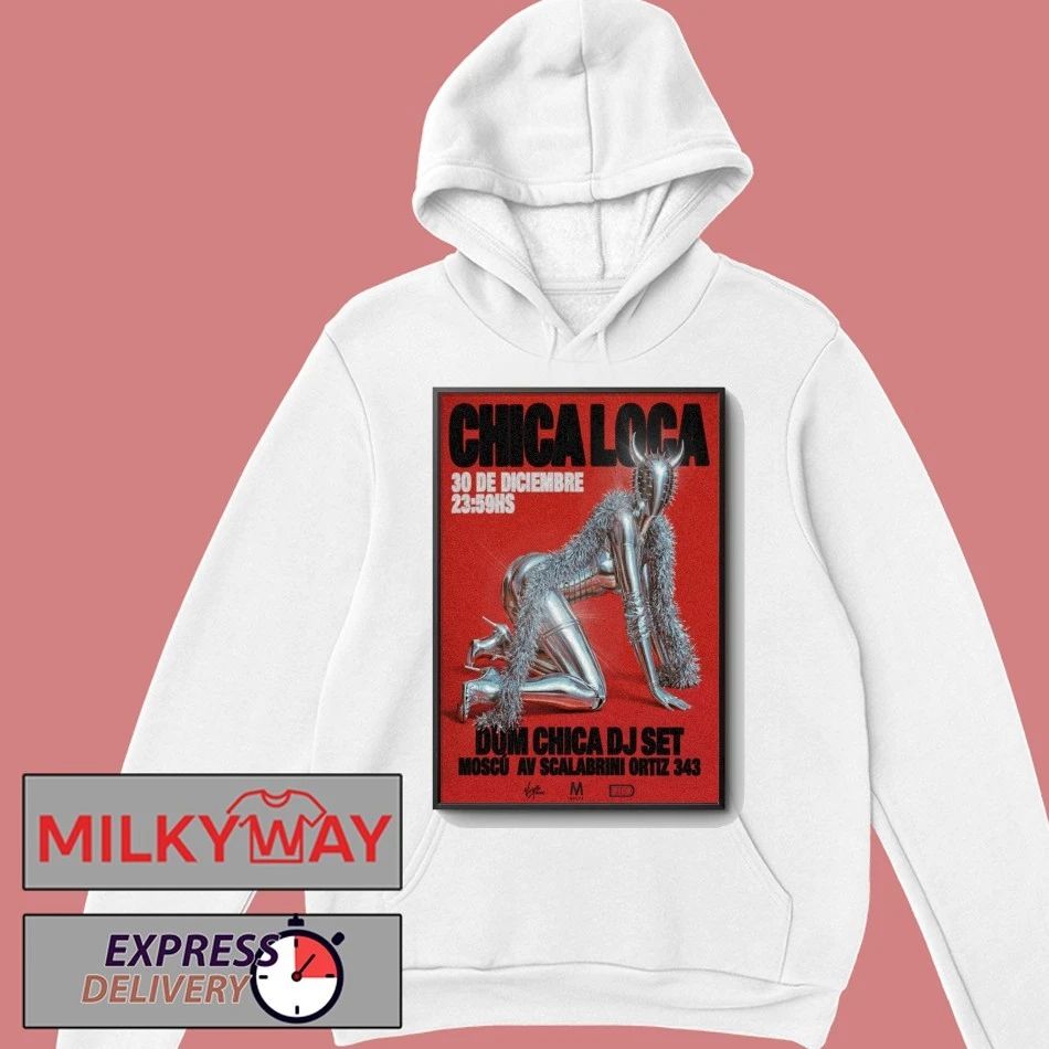 CHICA LOCA 2025 Poster Dum Chica DJ Set shirt
