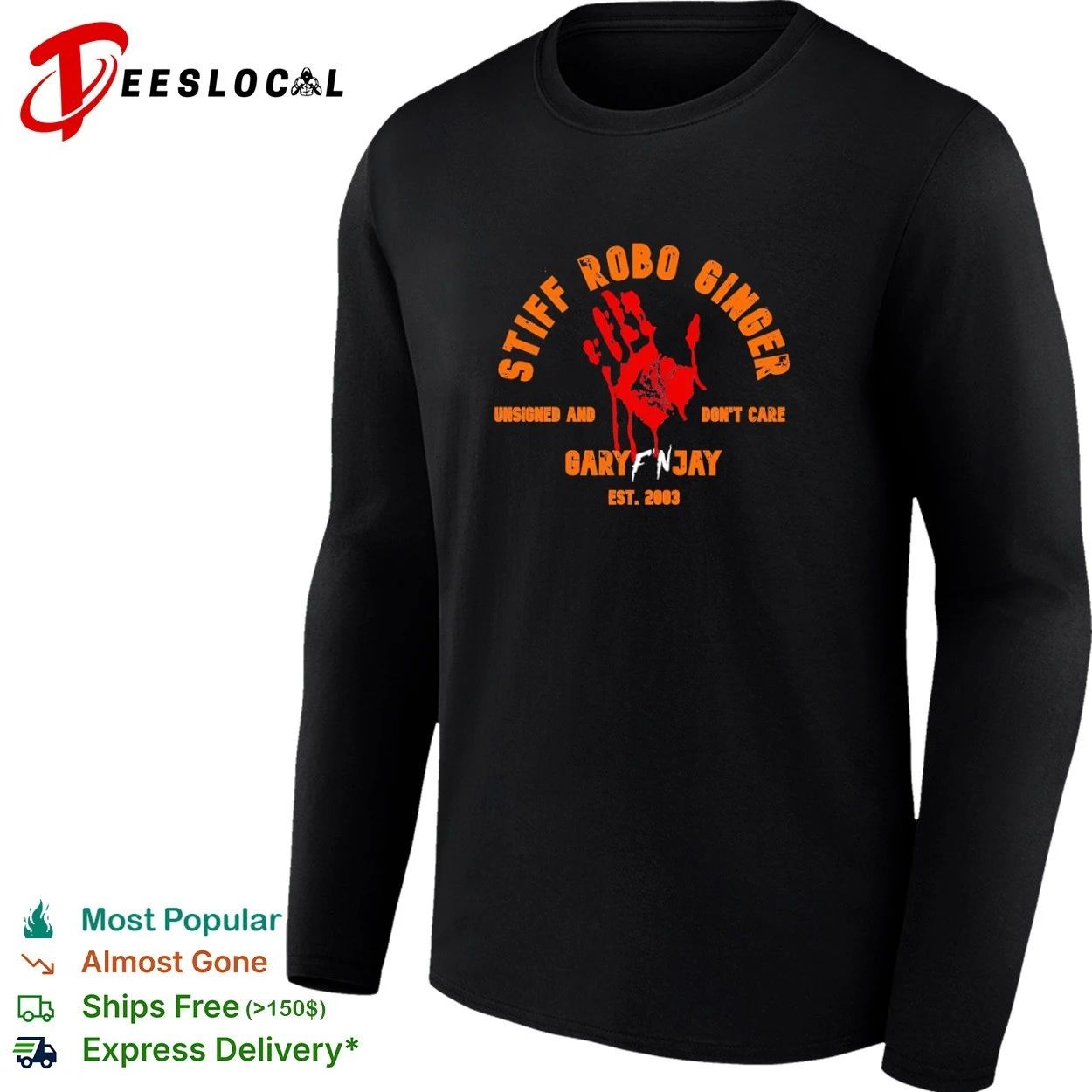 Stiff Robo Ginger Unsigned and Don’t Care Gary F’n Jay Est 2003 T-shirt