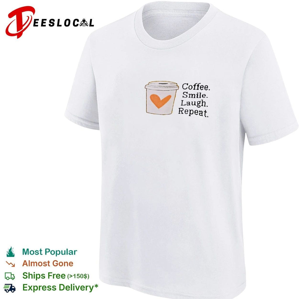 Coffee Smile Laugh Repeat morning motivation T-shirt