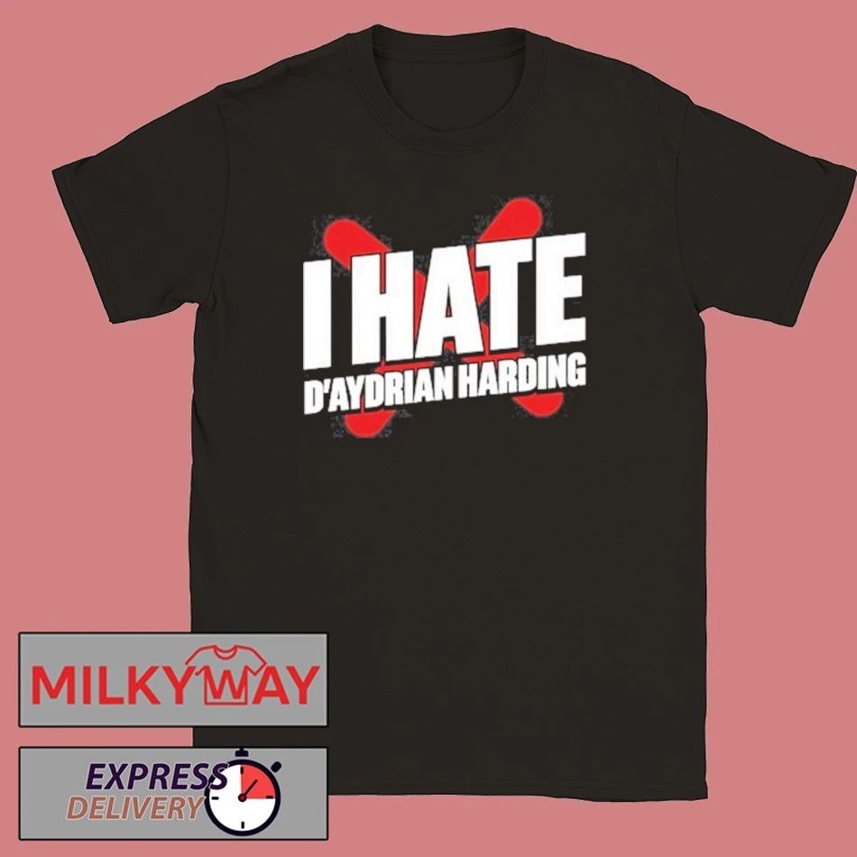 Daydrian Harding I Hate D’aydrian Harding Shirt