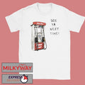 Kwik Trip Pump See Ya Next Time Shirt