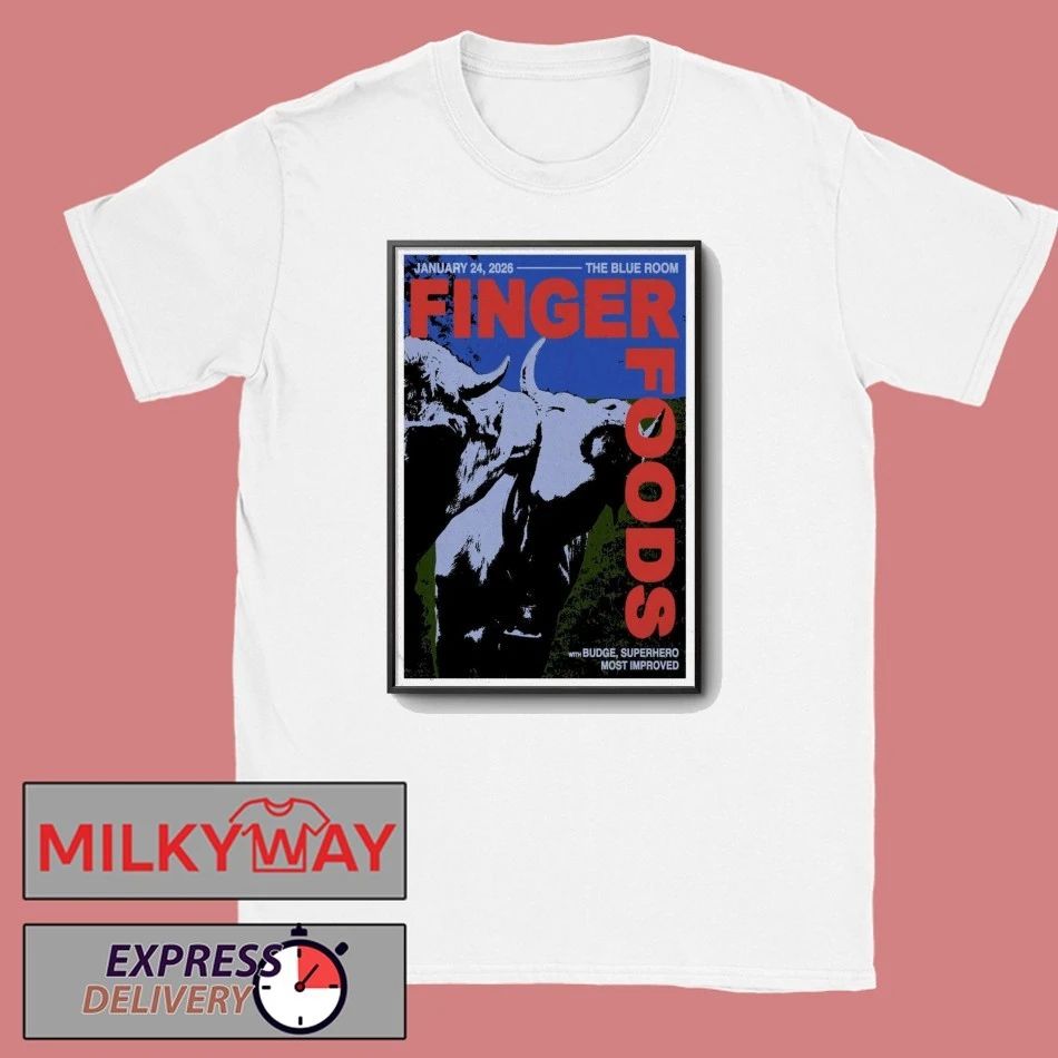 Finger Foods Jan 24 2026 Poster The Blue Room shirt