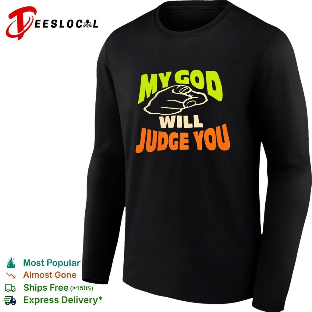 My God Will Judge You religious faith T-shirt