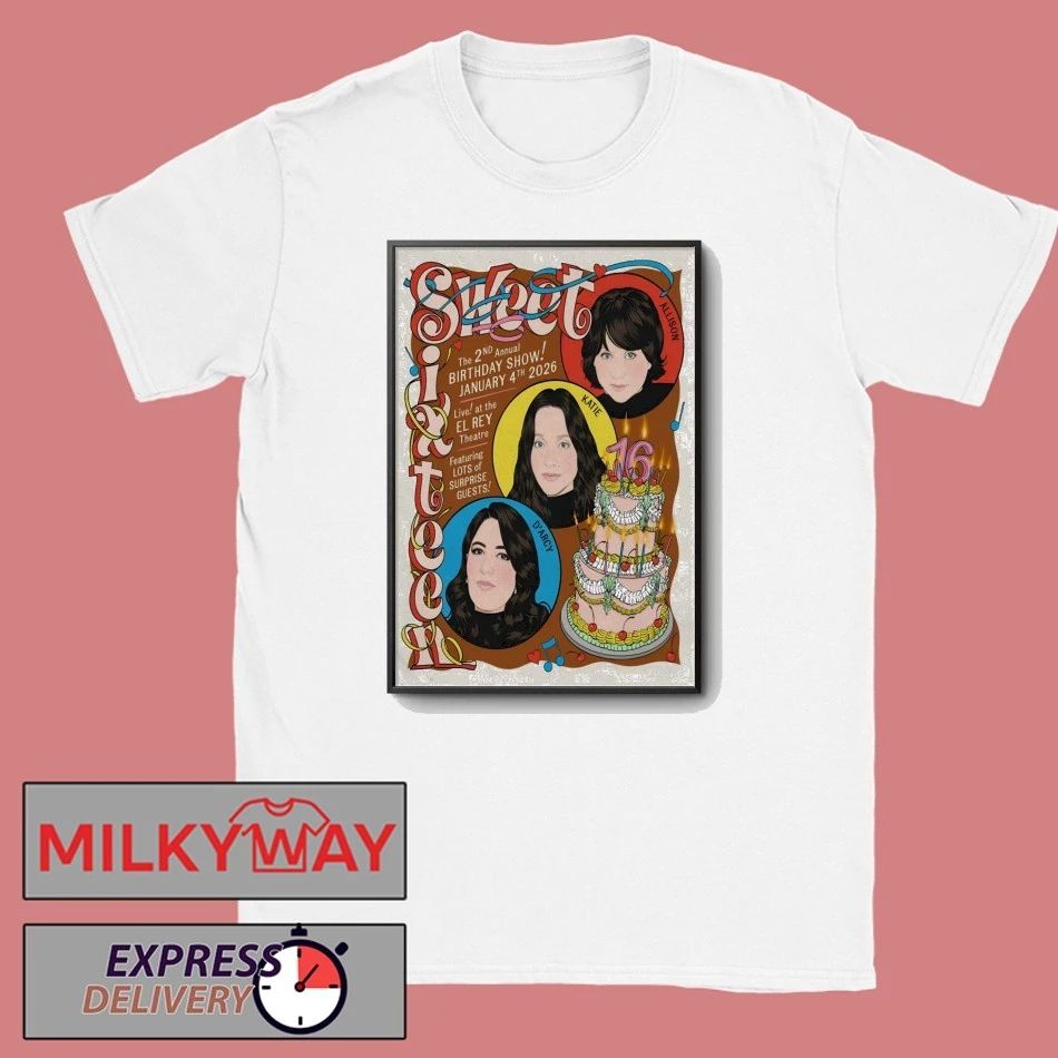 Sweet Sixteen Birthday Party Jan 4 2026 EL Rey Theatrea Los Angeles CA Poster shirt
