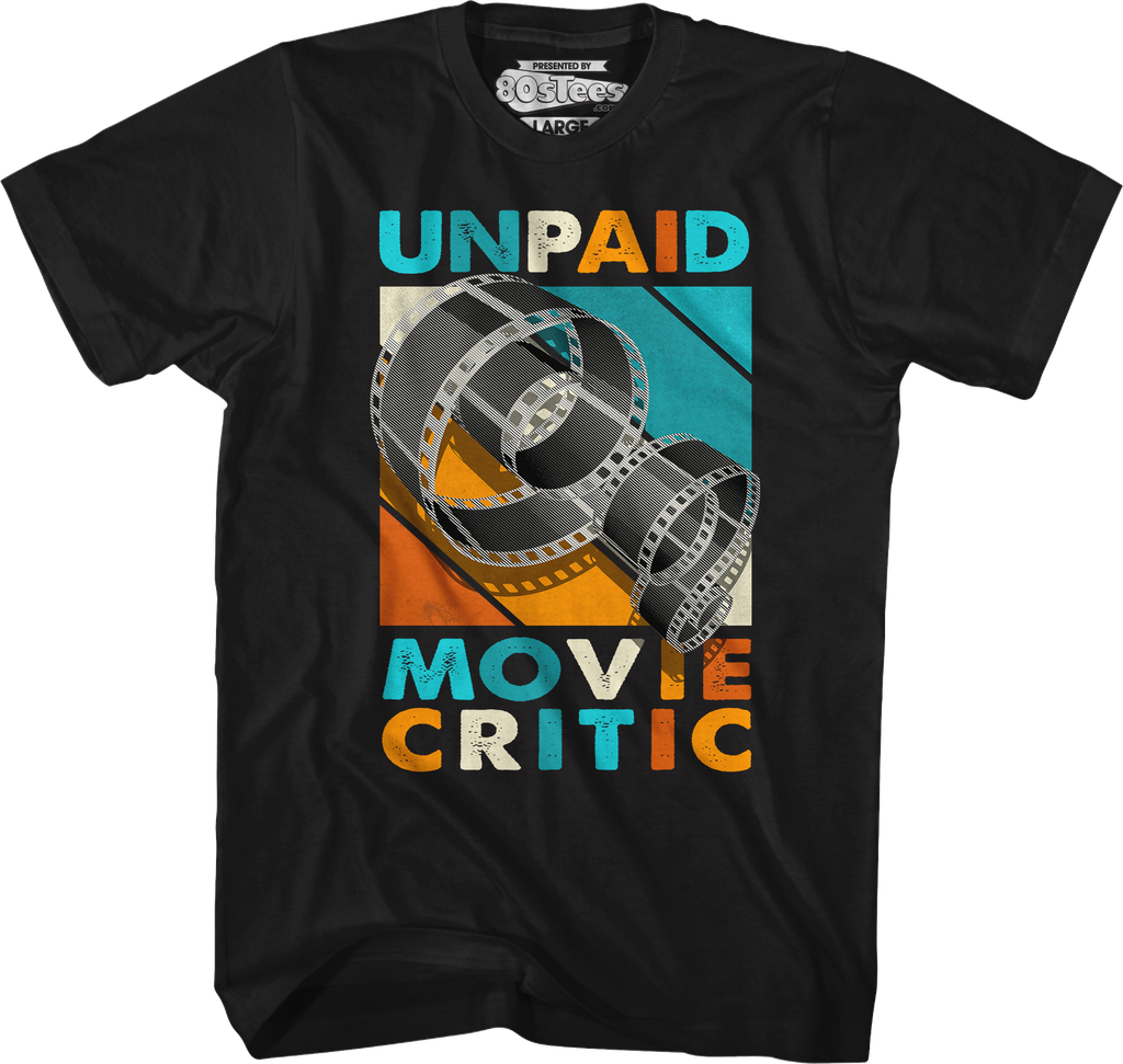 Unpaid Movie Critic T-Shirts, Hoodie, Sweatshirt