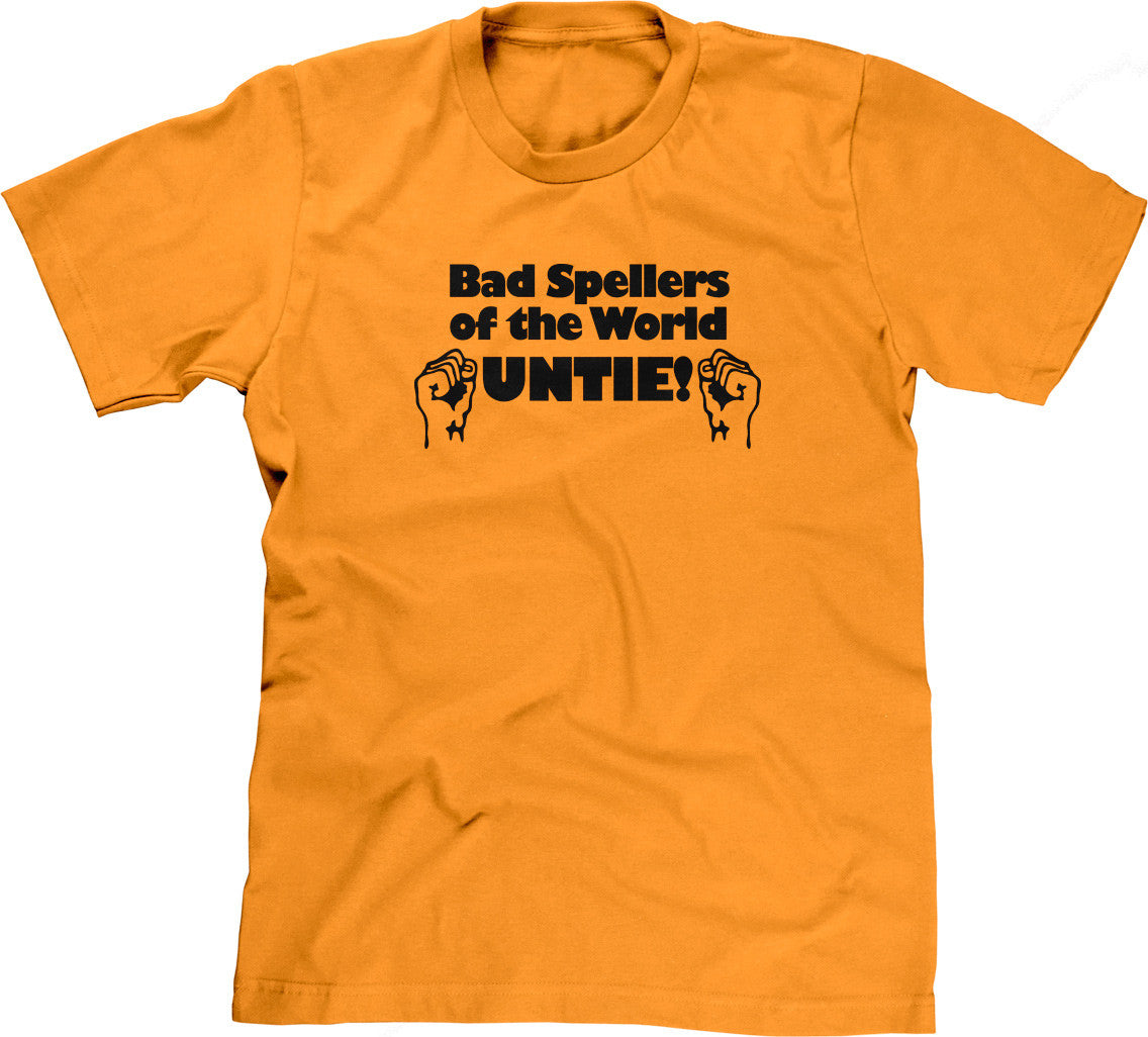 Bad Spellers World Untie T-Shirts, Hoodie, Sweatshirt
