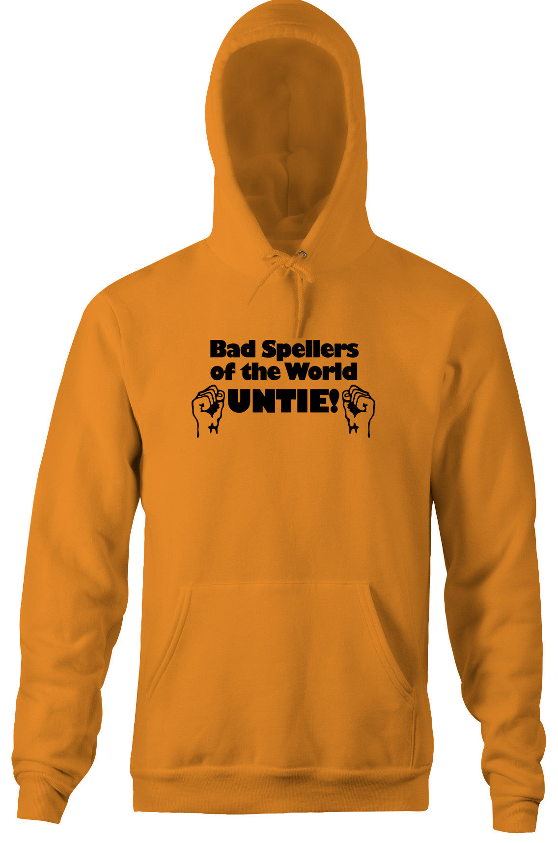 Bad Spellers of the World Untie Hoodie T-Shirts, Sweatshirt | CiraTrend.com (Image 1)