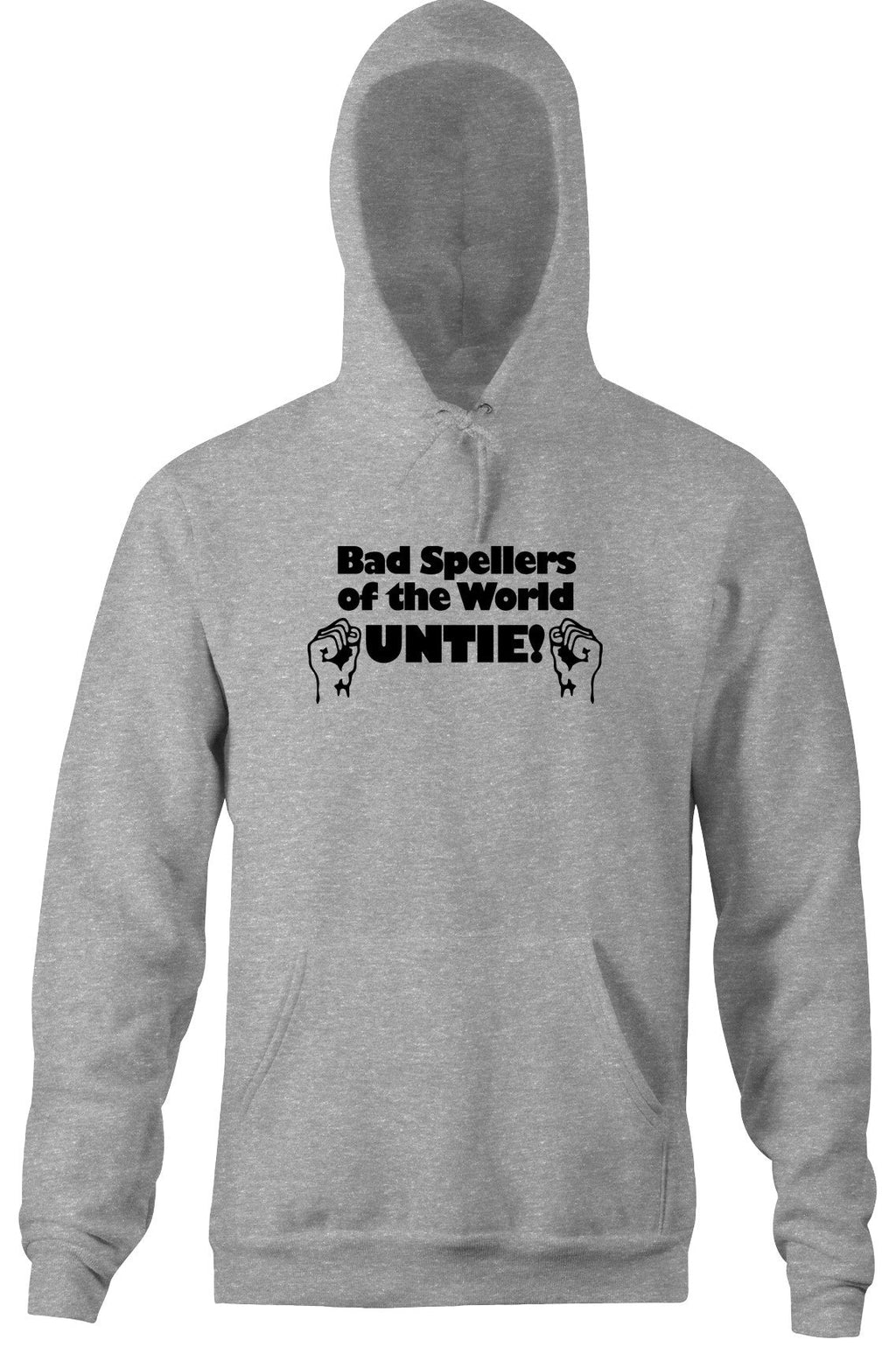 Bad Spellers of the World Untie Hoodie T-Shirts, Sweatshirt | CiraTrend.com (Image 3)