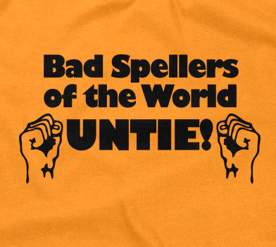 Bad Spellers World Untie T-Shirts, Hoodie, Sweatshirt