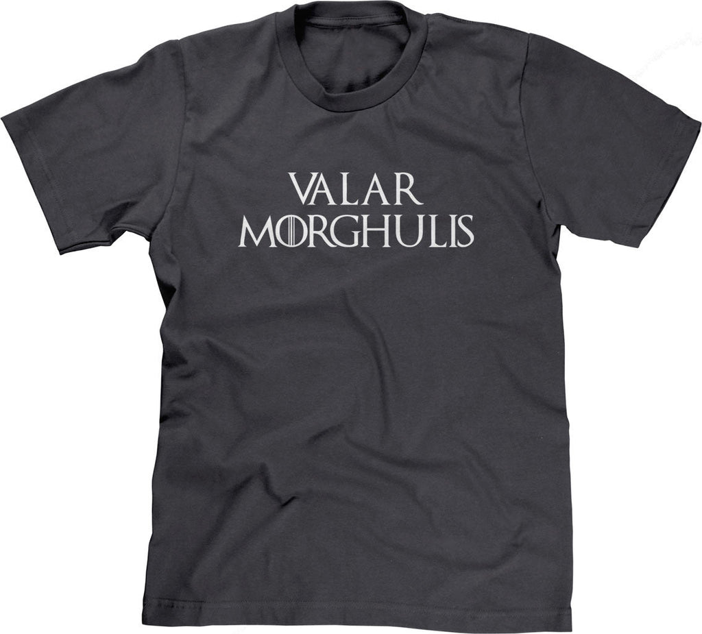 Valar Morghulis T-Shirts, Hoodie, Sweatshirt