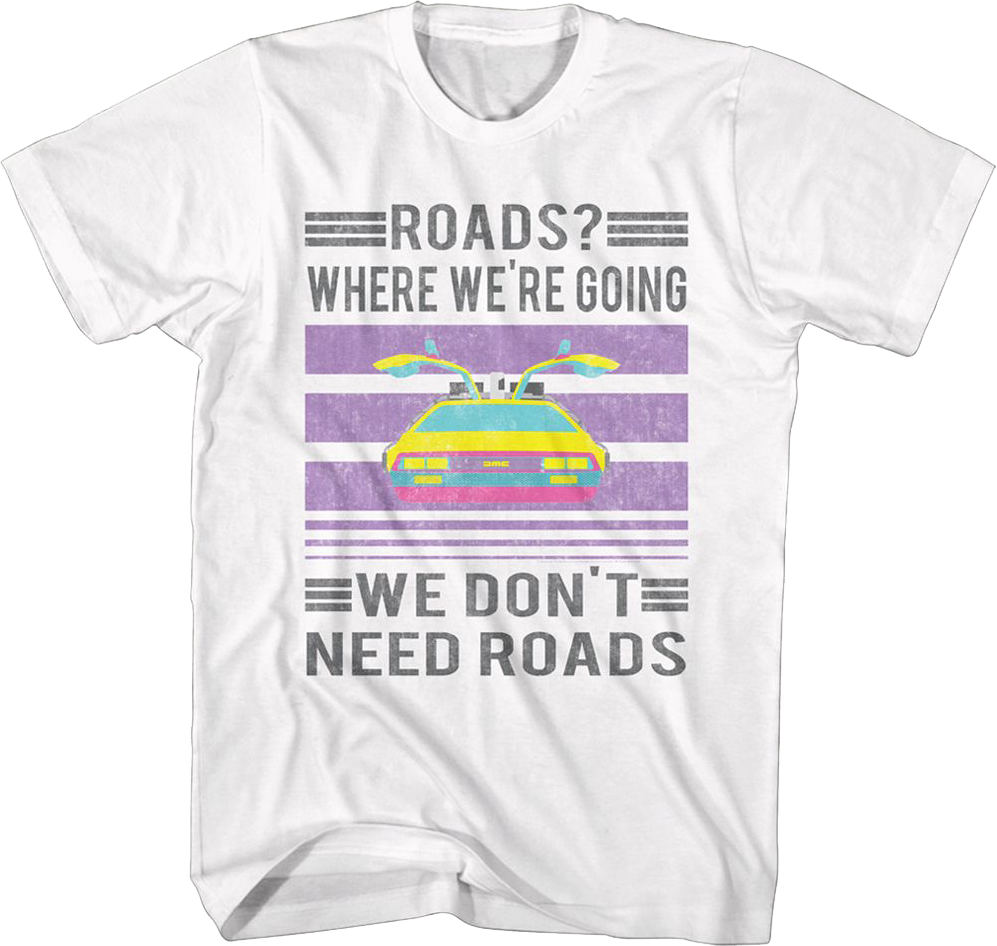 Vintage We Don't Need Roads Back To The Future T-Shirt Hoodie, Sweatshirt | CiraTrend.com (Image 1)