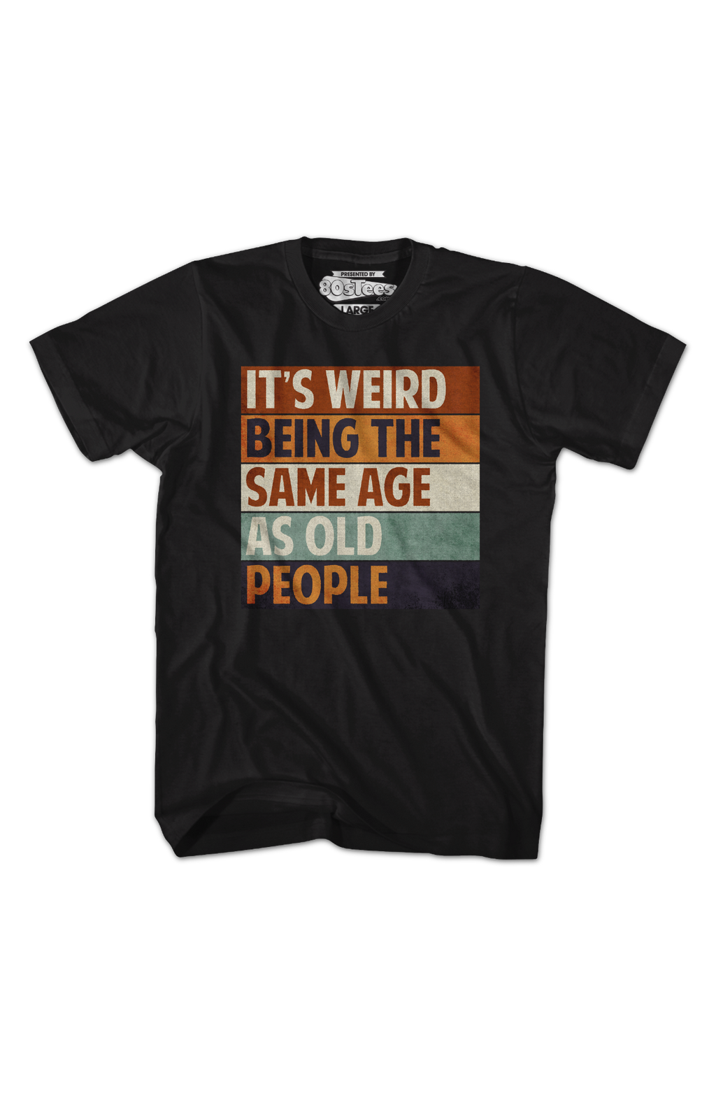 Vintage Weird Being The Same Age As Old People T-Shirt Hoodie, Sweatshirt | CiraTrend.com (Image 2)