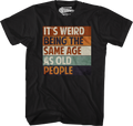 Vintage Weird Being The Same Age As Old People T-Shirt Hoodie, Sweatshirt | CiraTrend.com (Image 1)