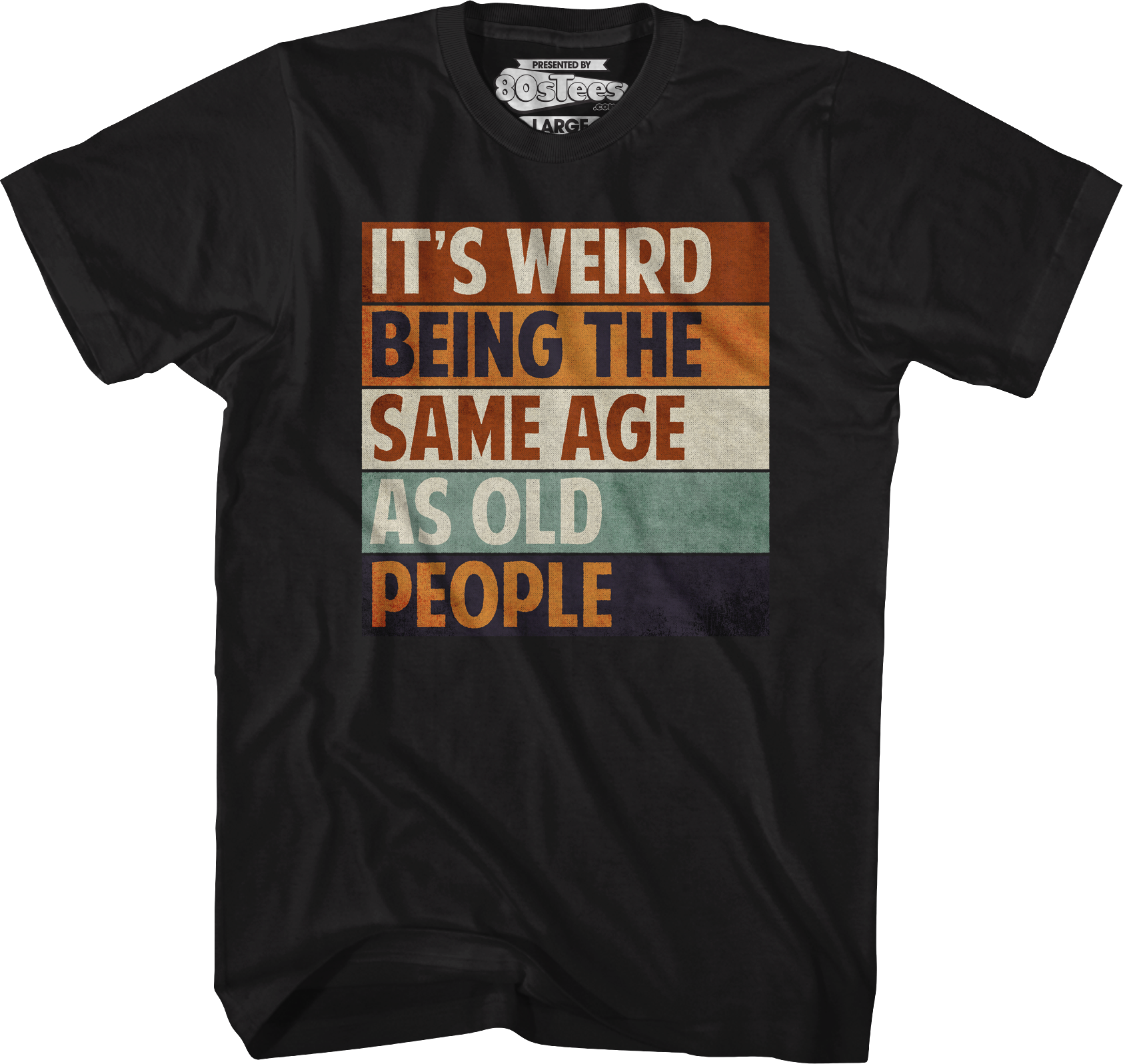 Vintage Weird Being The Same Age As Old People T-Shirt Hoodie, Sweatshirt | CiraTrend.com (Image 1)