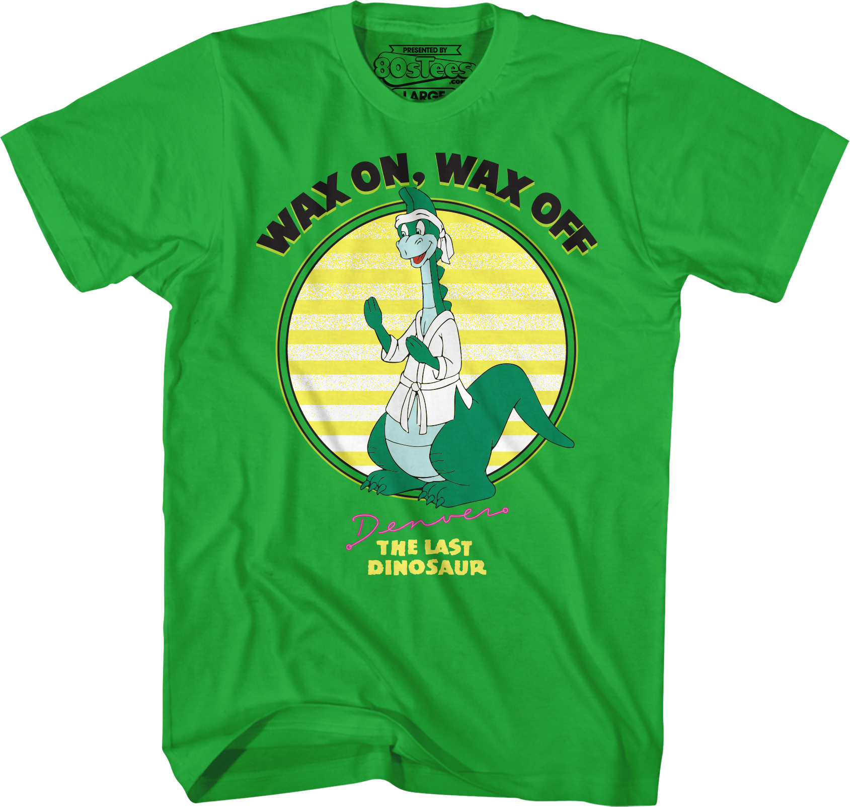 Wax On Wax Off Denver The Last Dinosaur T-Shirt Hoodie, Sweatshirt | CiraTrend.com (Image 1)