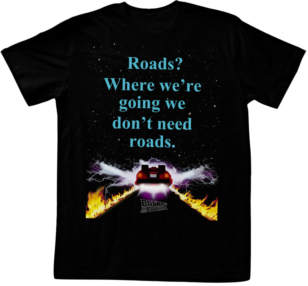 We Don't Need Roads Back To The Future T-Shirt Hoodie, Sweatshirt | CiraTrend.com (Image 1)