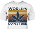Weed Worlds Dopest Dad Shirt