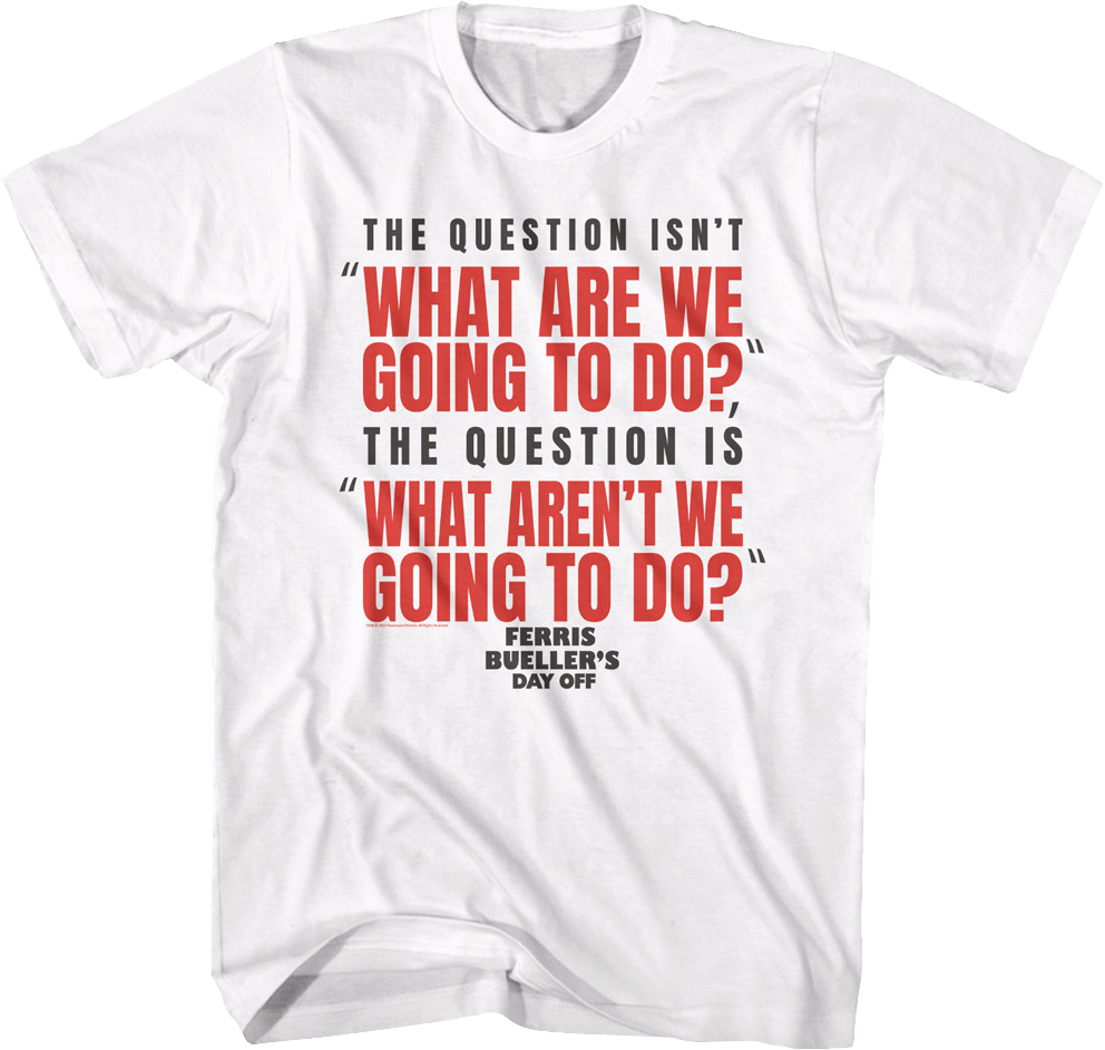 What Are We Going To Do Ferris Bueller's Day Off T-Shirt Hoodie, Sweatshirt | CiraTrend.com (Image 1)