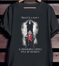 What Is A Man Miserable Pile Of Secrets Shirt