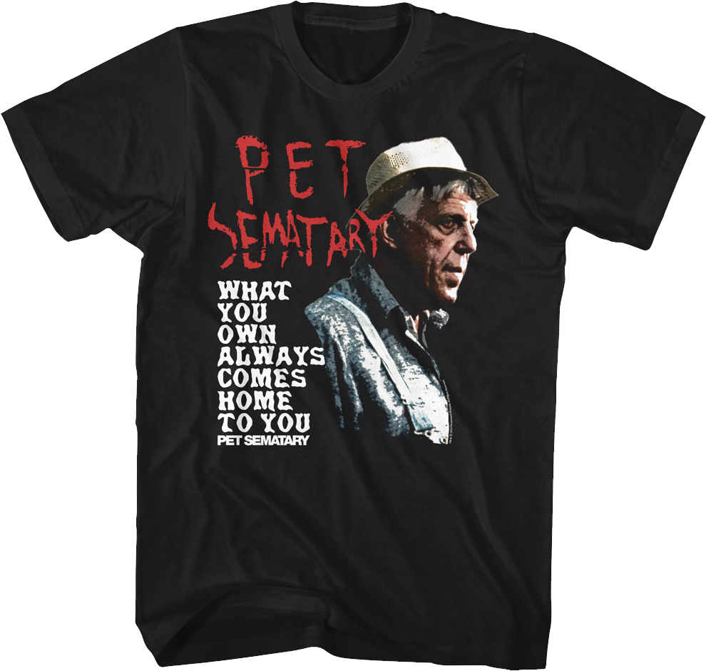 What You Own Pet Sematary T-Shirt Hoodie, Sweatshirt | CiraTrend.com (Image 1)