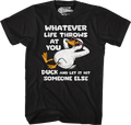 Whatever Life Throws At You Duck And Let It Hit Someone Else T-Shirt Hoodie, Sweatshirt | CiraTrend.com (Image 1)