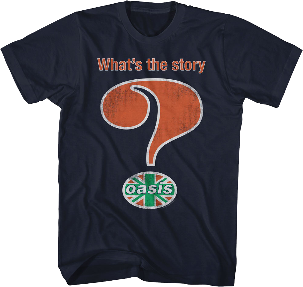 What's The Story Oasis T-Shirt Hoodie, Sweatshirt | CiraTrend.com (Image 1)