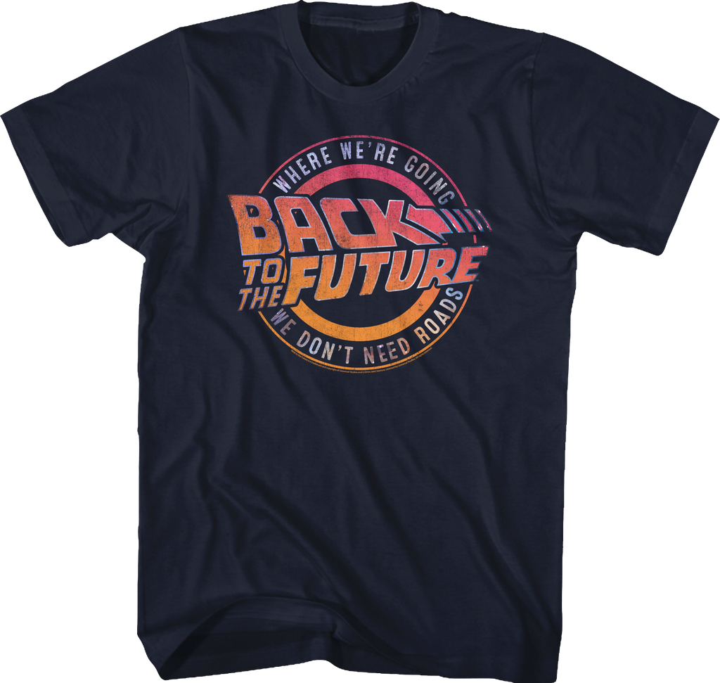 Where We're Going We Don't Need Roads Back To The Future T-Shirt Hoodie, Sweatshirt | CiraTrend.com (Image 1)
