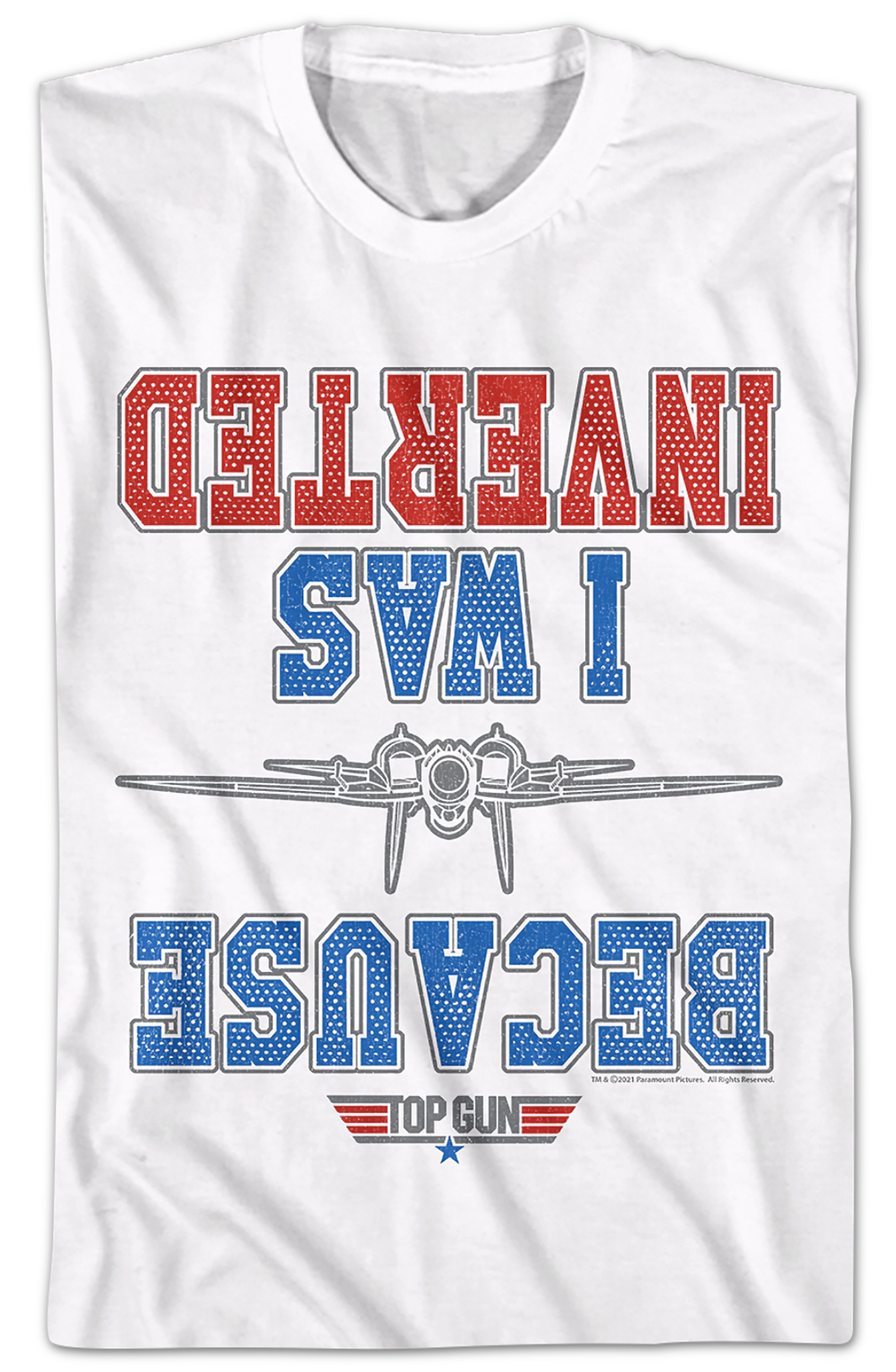White Because I Was Inverted Top Gun T-Shirts, Hoodie, Sweatshirt