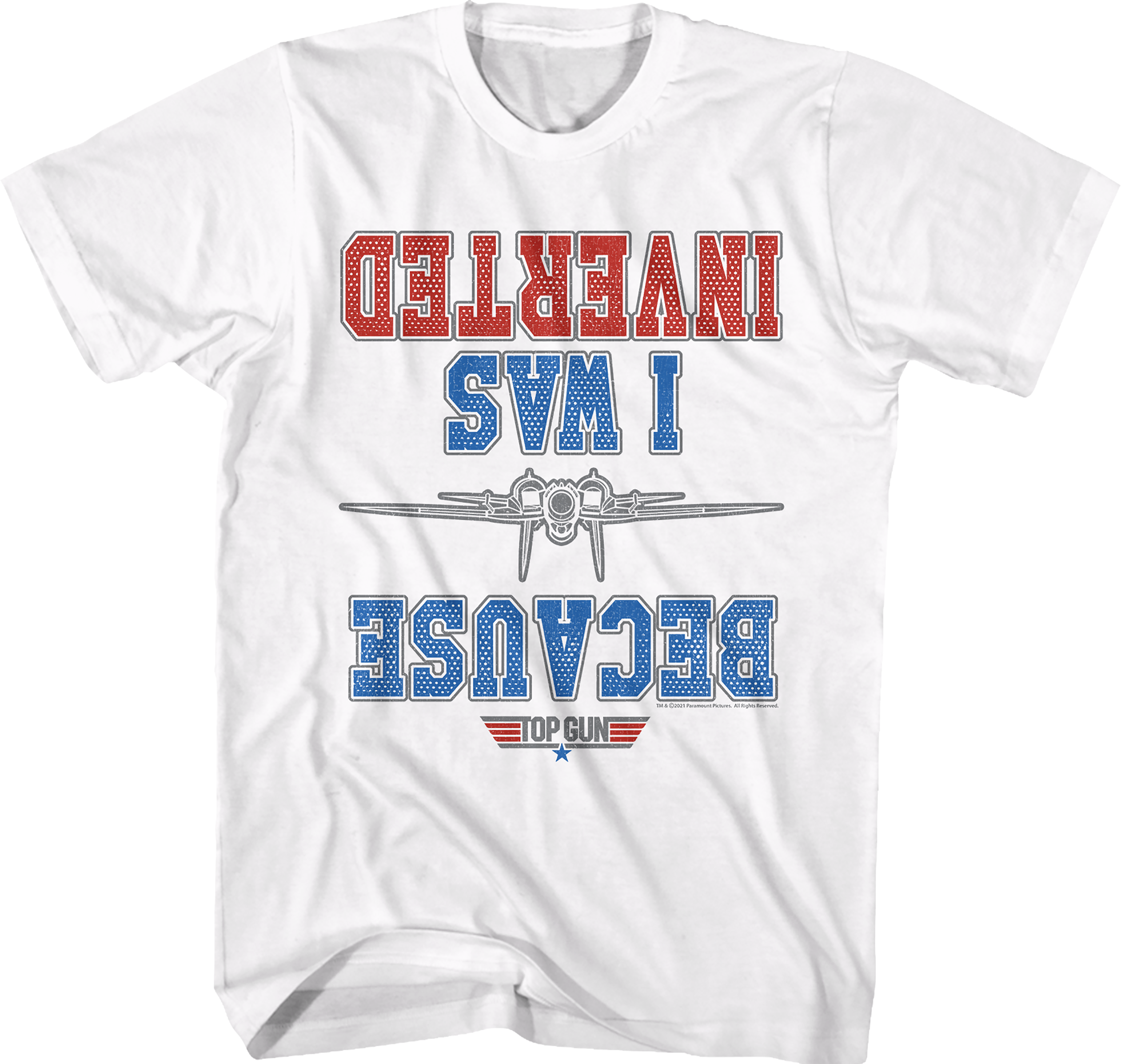 White Because I Was Inverted Top Gun T-Shirts, Hoodie, Sweatshirt