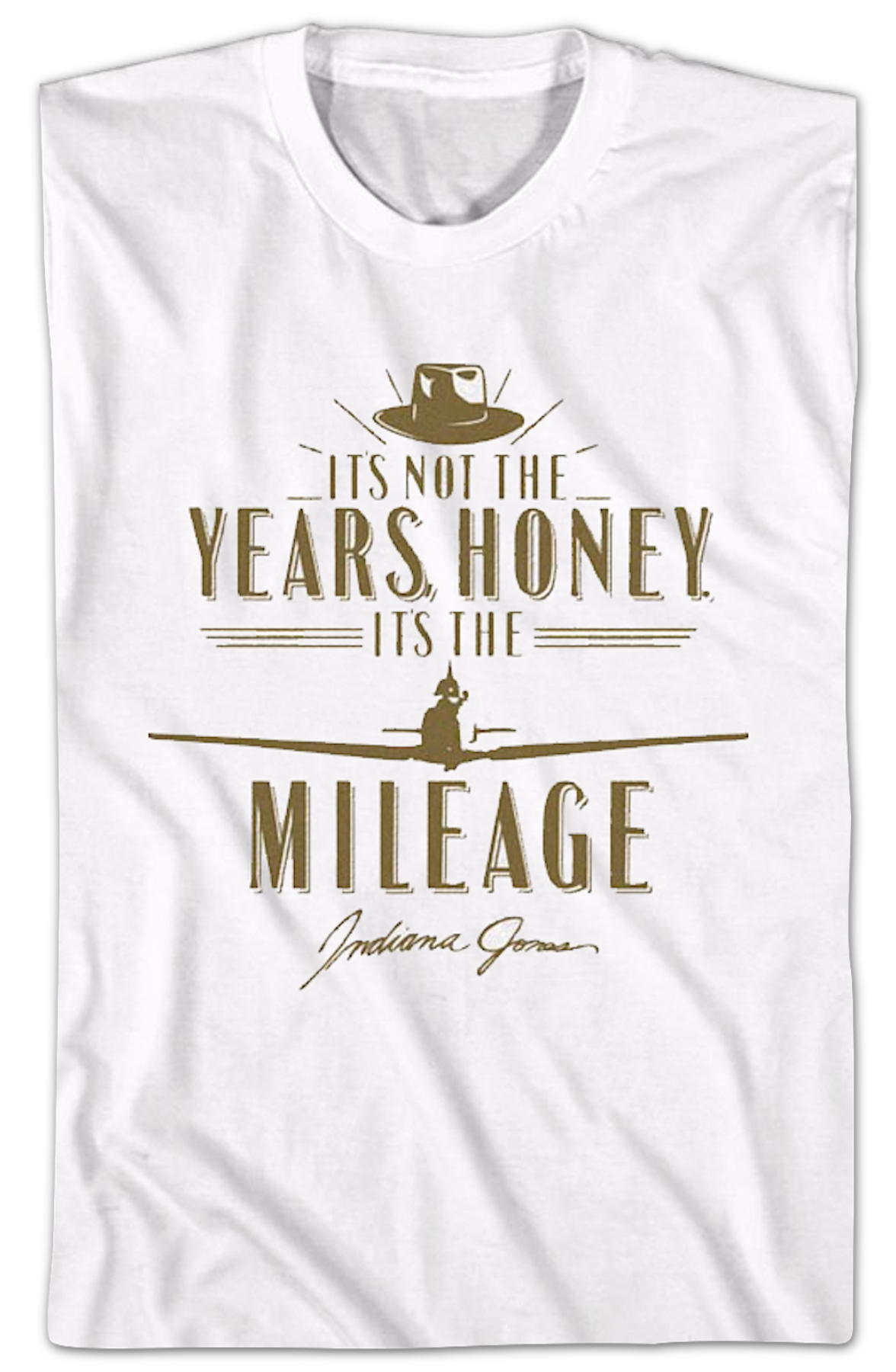 White 'S Not Years 'S Mileage Indiana Jones T-Shirts, Hoodie, Sweatshirt